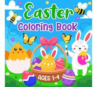 Easter Coloring Book Ages 1-4: Easy and Fun Easter Designs to Color for Little Kids, Toddlers and Preschool