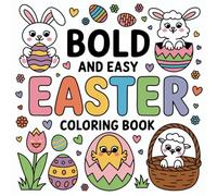 Easter Coloring Book: Bold and Easy Stress Relief Designs for Kids and Adults (Bold & Easy Coloring)