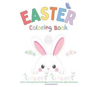 Easter Coloring Book: Easter Coloring Book for Kids Ages 2-8: Cute Bunnies, Eggs & Spring Fun