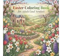 Easter Coloring Book for Adults and Seniors: Bold and Easy Spring Designs for Stress Relief and Relaxation | 40 Easter Coloring Pages with Flowers, ... and Mandalas | Easter Basket Gift for Women