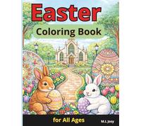 Easter Coloring Book for All Ages: Beautiful Spring, Faith & Easter Designs with Bunnies, Flowers, Mandalas, Eggs, and Peaceful Scenes for Relaxation and Creativity | 8.5 x 11 inch |102 pages