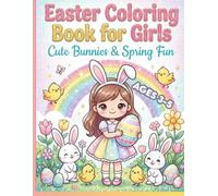 Easter Coloring Book for Girls • Cute Bunnies & Spring Fun: Adorable Easter scenes for girls ages 3-5 - bunnies, eggs, flowers & joyful spring magic!