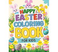Easter Coloring Book for Kids: 45 Fun and Easy Bunny, Egg, and Flower Designs for Toddlers and Preschoolers: Big, Simple, and Creative Easter Activity ... - Perfect Easter Basket Stuffer for Ages 2-8