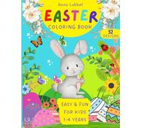Easter Coloring Book for Kids Ages 1-4: A Collection of Springtime Easy and Fun Designs with Flowers, Rabbits, Easter Eggs, Honey Bunny for Toddlers, ... with Simple Large Images, Great Gift Idea