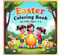 Easter Coloring Book for Kids Ages 2-5: Adorable Bunnies, Eggs, Baskets & Springtime Fun | Creative Easter Activity Book for Boys and Girls