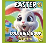 Easter Coloring Book for Kids Ages 3-5: Cute & Easy Easter Coloring Pages with Bunnies, Eggs, Chicks and Spring Fun for Preschool & Toddler Boys and Girls