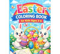 Easter Coloring Book for Kids Ages 3-6: Cute Easter Animals, Decorated Eggs and Fun Connect the Dots for Toddlers and Preschoolers