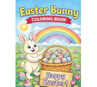 Easter Coloring Book for Kids Ages 4-10: Easter Basket Stuffer with 45+ Cute Bunny, Egg Hunt, Basket, Spring, and Rainbow Coloring, Best Gifting Ideas for Boys And Girls
