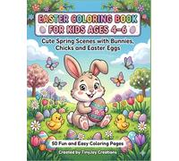 Easter Coloring Book for Kids Ages 4-6: 50 Cute Spring Scenes with Happy Bunnies, Baby Chicks and Decorated Eggs