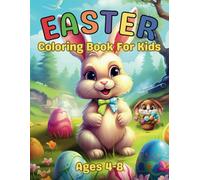 Easter Coloring Book For Kids Ages 4-8: 60+ Bold, Easy, Fun and Pretty Themed Designs With Cute Big Pictures to Color