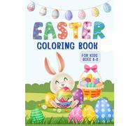 Easter Coloring Book for Kids Ages 4-8: A Cute and Easy Easter Coloring Book for Boys and Girls