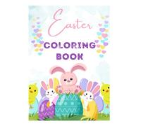 Easter Coloring Book for Kids Ages 4-8: A Fun Springtime Activity with Easter Bunnies, Eggs, Chicks, and More!: Perfect Easter Gift for Boys and Girls ... Pages for Toddlers, Preschoolers, and Kids!
