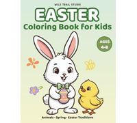Easter Coloring Book: for Kids Ages 4-8: Cute Animals, Spring Flowers, Easter Eggs and Fun Facts (Great Easter Basket Stuffer)