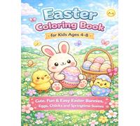 Easter Coloring Book for Kids Ages 4-8 Cute, Fun & Easy Easter Bunnies, Eggs, Chicks and Springtime Scenes: A Joyful Spring Coloring Book with Simple ... for Easter Gifts and Relaxing Screen-Free Fun