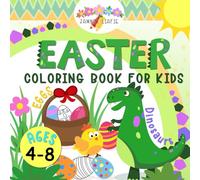 Easter Coloring Book for Kids Ages 4-8: Dinosaurs with Easter Basket, Eggs in Cute Spring Pictures, Activity Book for Boys and Girls, Preschool Children