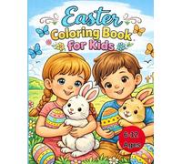 Easter Coloring Book for Kids Ages 6-12: Fun Coloring Pages with Cute Bunnies , Eggs and Spring Scenes for Boys and Girls