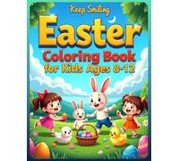 Easter Coloring Book for Kids Ages 8-12: Cute Bunnies, Easter Eggs, Spring Animals & Fun Holiday Scenes | Relaxing Colouring Pages for Boys and Girls | Large A4 Format