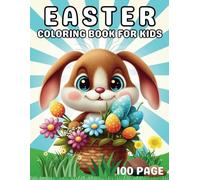 Easter Coloring Book for Kids | Big, Fun, Cute and Easy Designs for Boys and Girls Ages 2+ | 100 Pages: Adorable Easter Egg and Easter Bunny ... Gifts for Toddlers - Kids Ages 2-3-4-5+