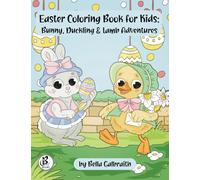 Easter Coloring Book for Kids: Bunny, Duck & Lamb Adventures: Fun Easter Activity Book with Cute Animals, Eggs, Baskets, and Spring Scenes for Boys and Girls Ages 4-12