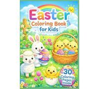 Easter Coloring Book for Kids - Cute and Simple Easter Pictures to Color: 30 Large Illustrations | Bunnies, Chicks & Lambs | Perfect for Ages 2-6