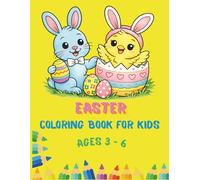 Easter Coloring Book for Kids: Cute Bunnies, Chicks, and Eggs for Little Kids