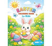 Easter Coloring Book for Kids: Cute Bunnies, Easter Eggs & Fun Spring Activities for Ages 7-9