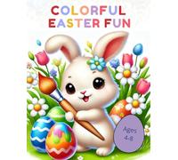 Easter Coloring Book for Kids: Cute Bunnies, Eggs, and Spring Fun (Ages 4-8): Colorful Easter Fun: A Kids’ Coloring Book with Bunnies, Eggs, and More (Ages 4-8)