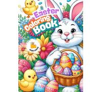 Easter Coloring Book For Kids: Easter Basket Stuffer for Kids Ages 3-8. Fun Easter Coloring Book of Easter Bunnies, Chikens and Eggs