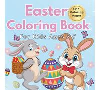 Easter Coloring Book for Kids: Easter Coloring Book for Kids - Cute Bunnies & Fun Easter Eggs