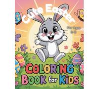 Easter Coloring Book for Kids: Fun and Cute Easter Bunnies, Eggs, and Spring Animals to Color