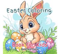 Easter Coloring Book for Kids: Fun and Easy Big Pictures with Bold Lines: Cute Bunnies, Easter Eggs, and Spring Animals - Perfect for Toddlers, ... Ages 2-4, 4-8 | Great Easter Basket Stuffer!