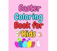Easter Coloring Book for Kids: Fun and Easy Coloring Pages with Bunnies, Eggs, Chicks, and Spring Joy