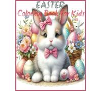 Easter Coloring Book For Kids: Over 30 Fun and Easy-to-Color Unicorn Designs for Kids Ages 3-10 (Magical Gifts for Girls) (Perfect for Birthday or Holiday Surprises)