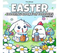 Easter Coloring Book For Toddlers 2-5 Years Old: Fun and Easy Designs with 50 Super Cute Easter Bunny and Chicken and Eggs Basket Stuffer Pages. Gifts for Kids, Kindergartner & Preschool