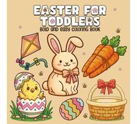 Easter Coloring Book for Toddlers (Ages 1-3): Coloring Book for Toddler | Big, Bold and Cute and Easy Design | 8.5x8.5 inches, 60 Designs