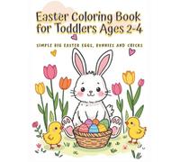 Easter Coloring Book for Toddlers Ages 2-4: 30 Fun and Easy Coloring Pages with Bunnies, Eggs, Chicks and Spring Scenes