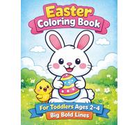 Easter Coloring Book for Toddlers Ages 2-4 Big Bold Lines | Cute Bunny, Chick and Egg Coloring Pages for Little Kids: Simple and Easy Easter Coloring ... Spring Activity Book for Boys and Girls
