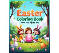 Easter Coloring Book for Toddlers Ages 2-5: Cute Bunnies, Easter Eggs, Chicks and Simple Spring Animals | Easy and Fun Coloring Pages for Little Kids | Large Print Activity Book