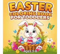 Easter Coloring Book for Toddlers Ages 3-6: 40 Cute and Easy Easter Designs with Bunnies, Chicks, Eggs | Fun & Simple Coloring Pages for Toddlers and Preschoolers Activity Book