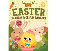 Easter Coloring Book for Toddlers: Basket Stuffer: 50+ Cute & Easy Coloring Pages for Kids Ages 2-5 with Bunnies, Easter Eggs, Flowers, Spring, and More!