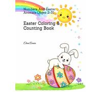 Easter Coloring & Counting Book: Numbers And Easter Animals (Ages 2-3)