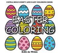 Easter Coloring: Extra Bold Comfy and Easy Coloring Book for All Ages