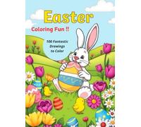Easter Coloring Fun!!: 100 Fantastic Drawings to Color
