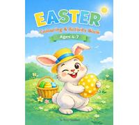 Easter Colouring and Activity Book: Spring Puzzles, Mazes, Matching Games, Counting Activities and Creative Colouring Pages for Children Ages 4-7