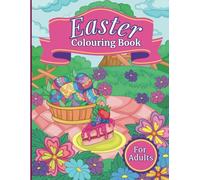 Easter Colouring Book For Adults: 30 Easter Pages to Bring to Life with Colour for Relaxation