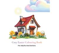 Easter Colouring Book For Adults And Seniors: Cozy And Clam Easter Moments