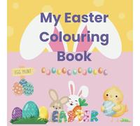 Easter Colouring Book For Children 26 Cute, Big, Easy Easter Coloring Pages Including Easter Bunny, Chick, Eggs, and Many More: Easter Colouring Pad for 3-7 year old children