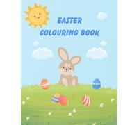 Easter Colouring Book for Kids & Adults - Cute Bunnies, Eggs & Springtime designs: Fun and Adorable Easter Colouring Pages with Bunnies, Chicks, Eggs, ... Activity for Kids, Toddlers, and Adults
