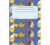 Easter Composition Notebook: 7x10, 120 pages lined notebook, perfect for girls, boys, teens, basket stuffers