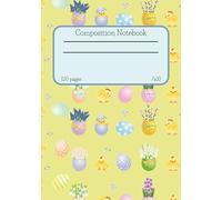 Easter Composition Notebook: 7x10, 120 pages lined notebook, perfect for girls, boys, teens, Easter basket stuffers